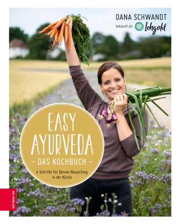 Easy Ayurveda - Das Kochbuch - Dana Schwandt