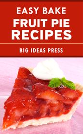 Easy Bake Fruit Pie Recipes