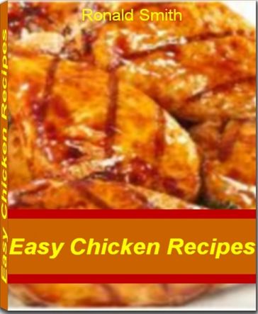 Easy Chicken Recipes - Ronald Smith
