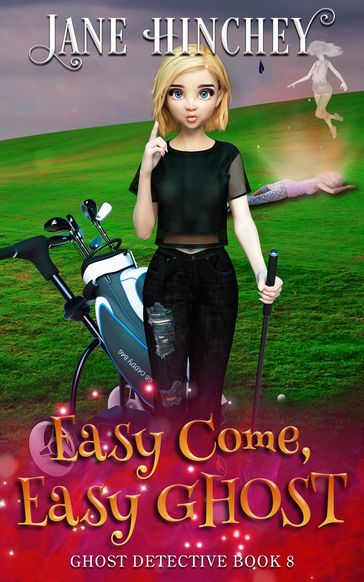 Easy Come, Easy Ghost - Jane Hinchey