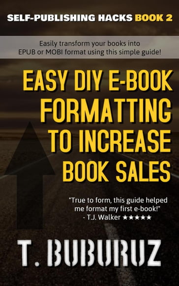 Easy DIY E-book Formatting to Increase Book Sales - T. Buburuz