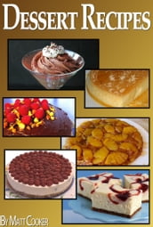 Easy Dessert Recipes To Impress Your Loved Ones (Step by Step Guide With Colorful Pictures)