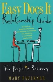 Easy Does It Relationship Guide for People in Recovery