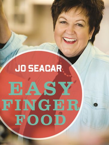 Easy Finger Food Recipes - Jo Seagar