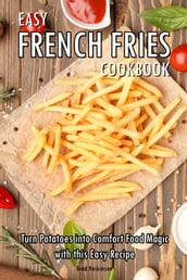 Easy French Fries Cookbook
