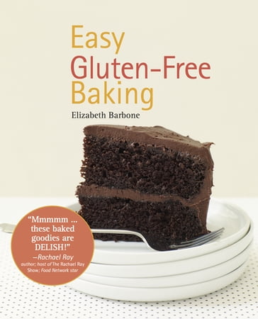 Easy Gluten-Free Baking - Elizabeth Barbone