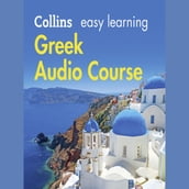 Easy Greek Course for Beginners: Learn the basics for everyday conversation (Collins Easy Learning Audio Course)