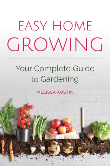 Easy Home Growing - Melissa Austin