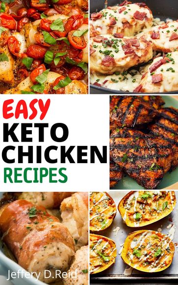 Easy Keto Chicken Recipes - Jeffery D.Reid