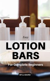 Easy Lotion Bars For Complete Beginners