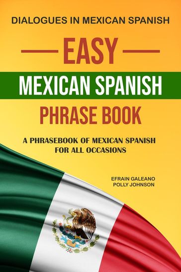 Easy Mexican Spanish Phrase Book - Efrain Galeano