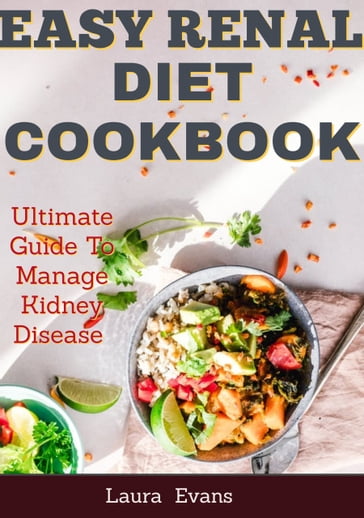 Easy Renal Diet Cookbook - Laura Evans