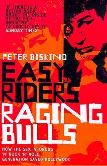 Easy Riders, Raging Bulls - Peter Biskind