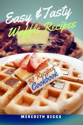 Easy & Tasty Waffle Recipes