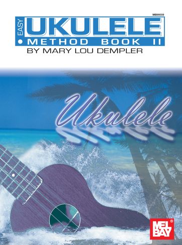 Easy Ukulele Method Book 2 - Mary Lou Stout Dempler