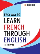 Easy Way to Learn French Through English in 30 Days