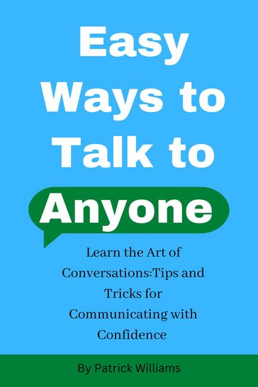 Easy Ways to Talk to Anyone - Patrick Williams