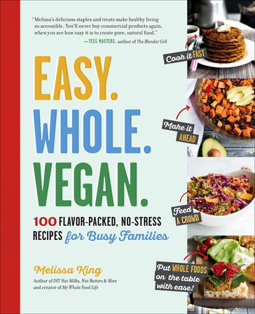 Easy. Whole. Vegan. - Melissa King