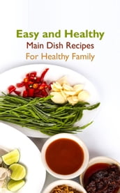 Easy and Healthy Main Dish Recipes For Healthy Family