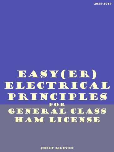 Easy(er) Electrical Principles for General Class Ham License (2015-2019) - Josip Medved