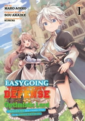 Easygoing Territory Defense by the Optimistic Lord: Production Magic Turns a Nameless Village into the Strongest Fortified City (Manga) Vol. 1