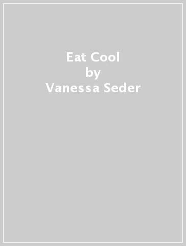 Eat Cool - Vanessa Seder