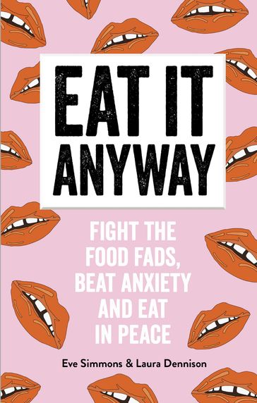 Eat It Anyway - Eve Simmons - Laura Dennison