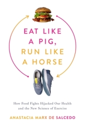 Eat Like a Pig, Run Like a Horse