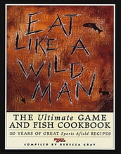 Eat Like a Wild Man