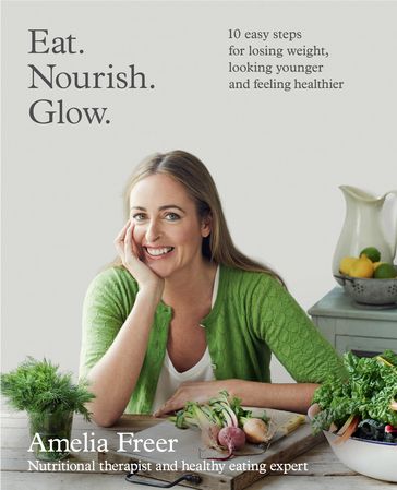 Eat. Nourish. Glow. - Amelia Freer