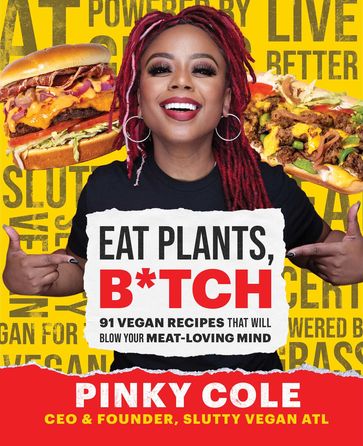 Eat Plants, B*tch - Pinky Cole