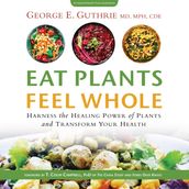 Eat Plants Feel Whole