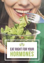 Eat Right For Your Hormones