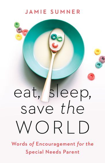 Eat, Sleep, Save the World - Jamie Sumner