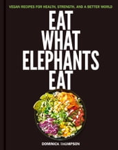 Eat What Elephants Eat