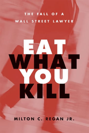 Eat What You Kill - Milton C Regan