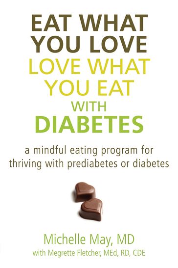 Eat What You Love, Love What You Eat with Diabetes - MD Michelle May