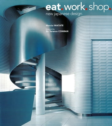 Eat. Work. Shop. - Marcia Iwatate