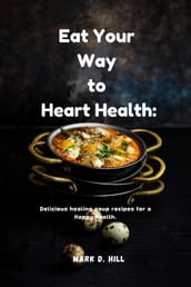Eat Your Way to Heart Health: