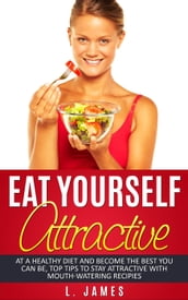 Eat Yourself Attractive