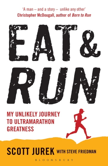 Eat and Run - Scott Jurek - Steve Friedman