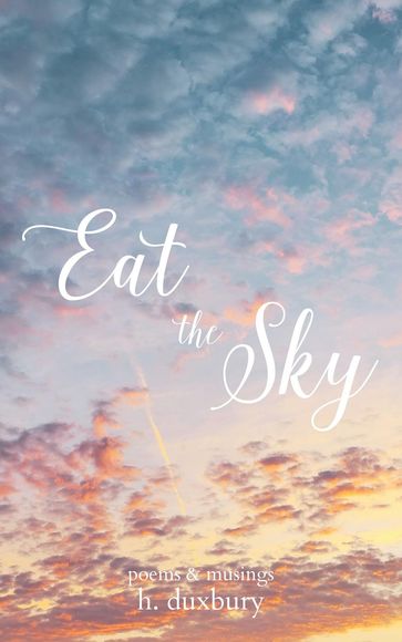 Eat the Sky - h. duxbury