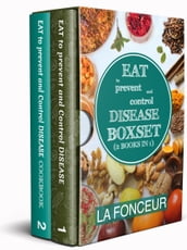 Eat to Prevent and Control Disease Boxset (2 Books in 1)