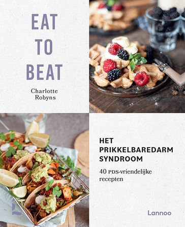 Eat to beat: het prikkelbare darmsyndroom - Charlotte Robyns