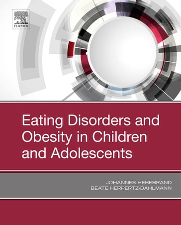 Eating Disorders and Obesity in Children and Adolescents - MD  PhD Johannes Hebebrand - Beate Herpertz-Dahlmann