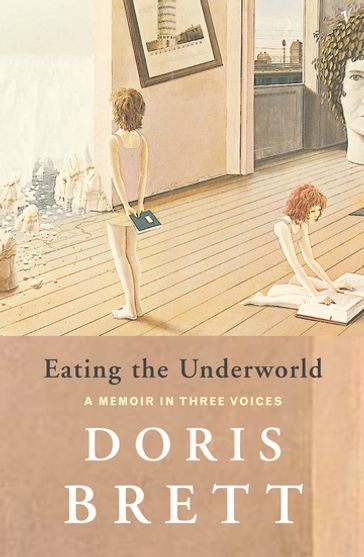 Eating the Underworld - Doris Brett