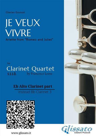 Eb Alto Clarinet (instead Bb 3): "Je Veux Vivre" for Clarinet Quartet - Charles Gounod - a cura di Francesco Leone