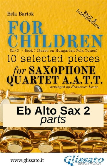 Eb Alto Saxophone 2 part of "For Children" by Bartók for Sax Quartet - Bela Bartok - Francesco Leone