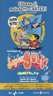 Ebbene sì, maledetto Carter. Supergulp! I fumetti in tv. Con videocassetta