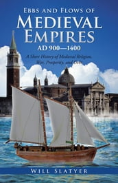 Ebbs and Flows of Medieval Empires, Ad 9001400